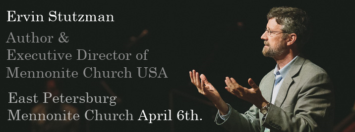 Ervin R. Stutzman, accomplished author and Executive Director of Mennonite Church USA
