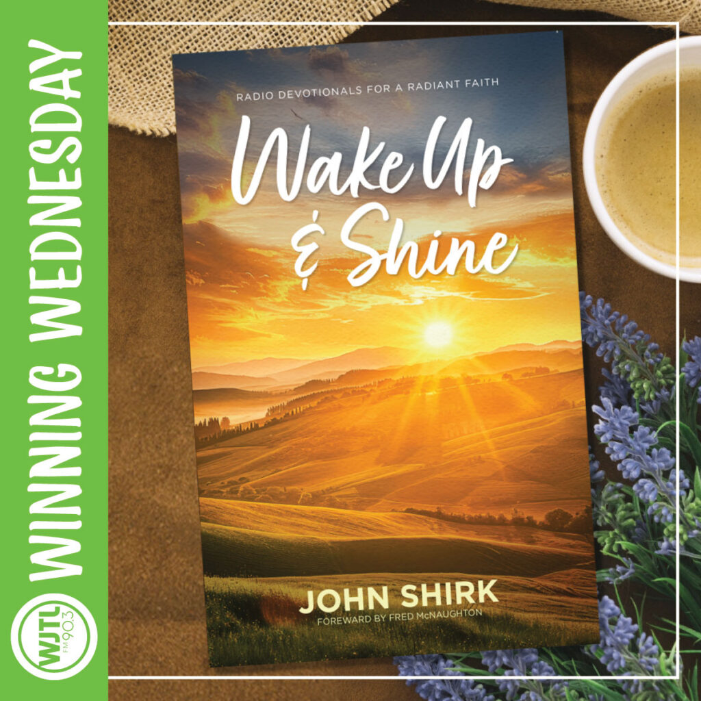 Winning Wednesday, November 26th: Win the WAKE UP AND SHINE Devotional by John Shirk