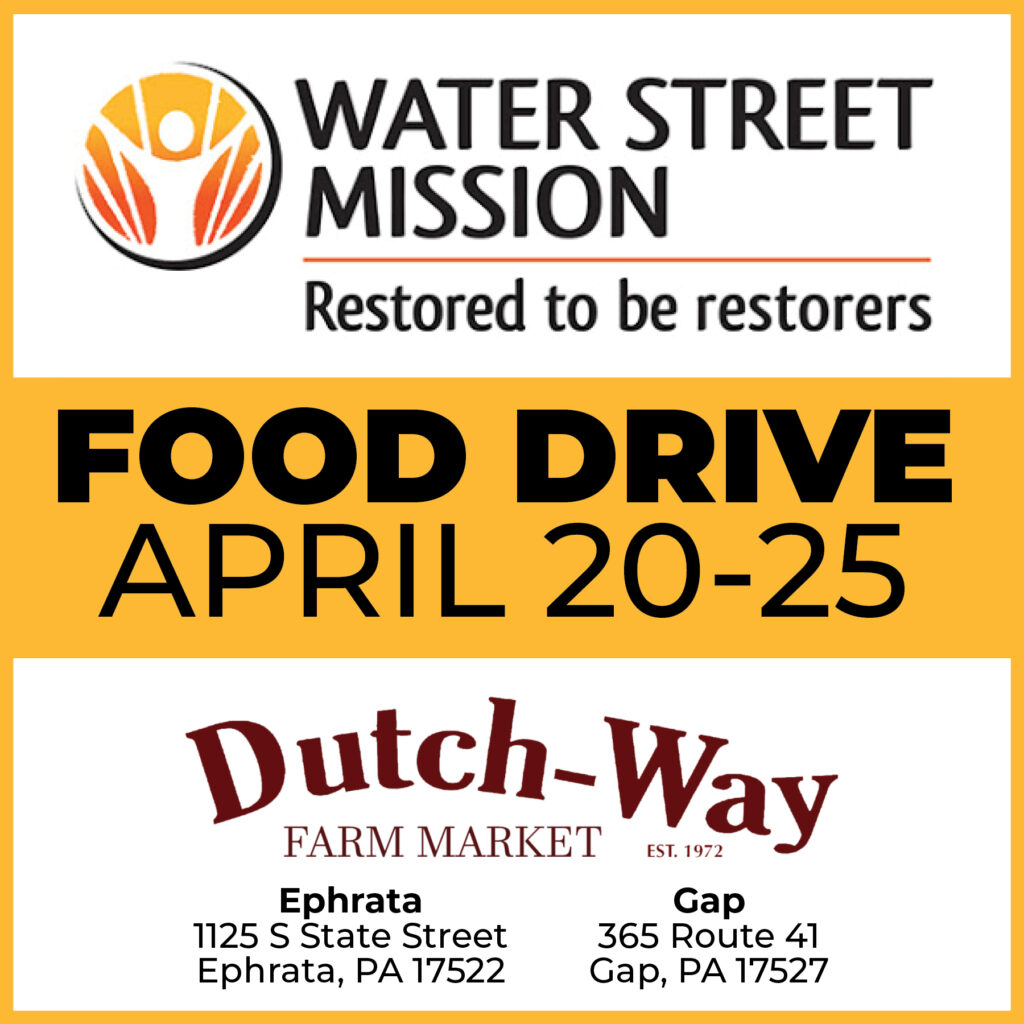 April 20th-25th: Water Street Food Drive at Dutch-Way in Ephrata & Gap